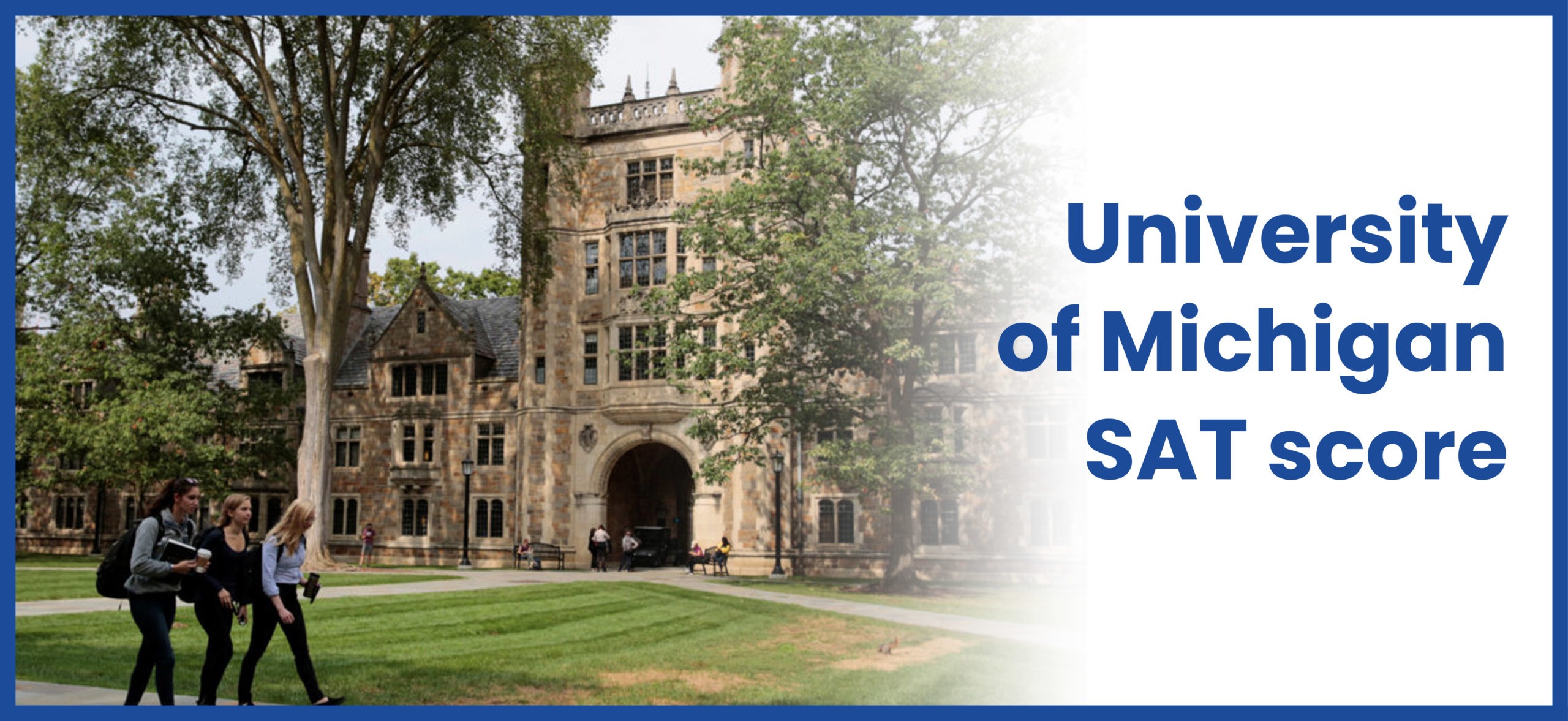 (University of Michigan) UMich SAT, GPA, Admission Details